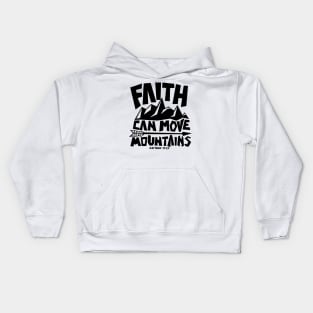 Bible art. Faith can move mountains. Kids Hoodie